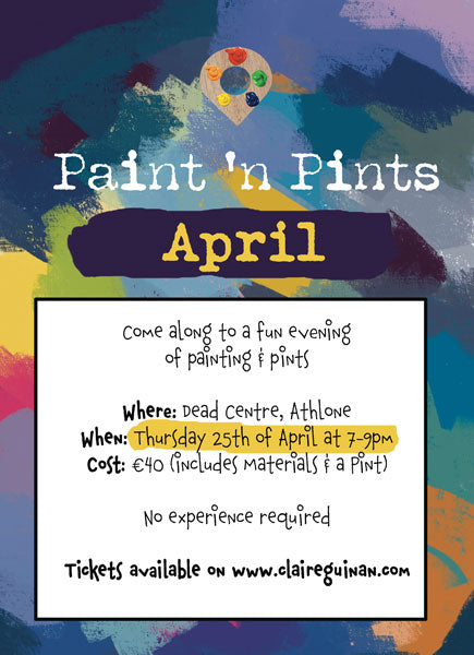 April Paint and Pints in Dead Centre in Athlone on Thursday the 25th  of April  at 7-9pm. Art classes in Athlone, Westmeath