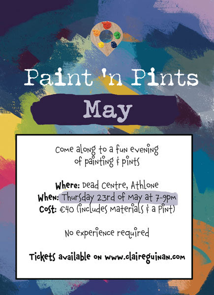 May Paint n Pints in Dead Centre on Thursday 23rd of May. Athlone Art classes. Art classes in Westmeath